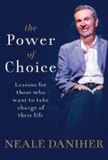 The Power of Choice by Neale Daniher - 9781761268618