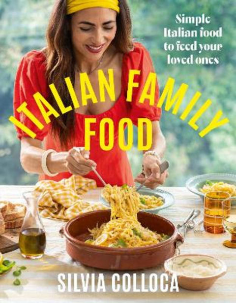 Italian Family Food by Silvia Colloca - 9781761269448