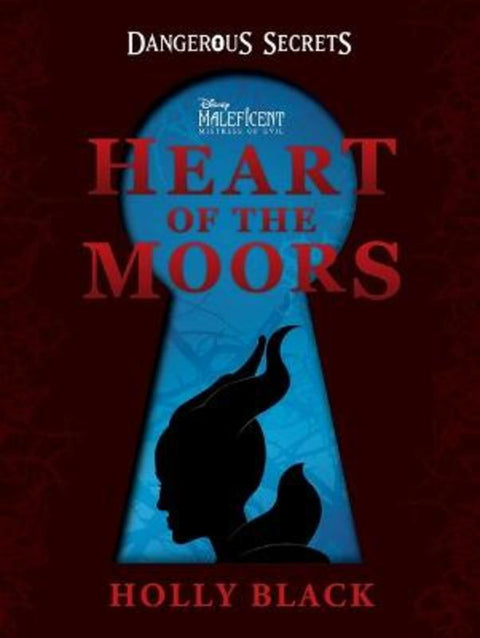 Dangerous Secrets: Heart of the Moors (Disney: Maleficent Mistress of Evil) by Holly Black - 9781761290237