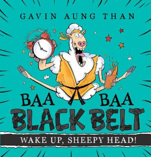 Wake Up, Sheepy Head! (Baa Baa Black Belt #2) by Gavin Aung Than - 9781761290541