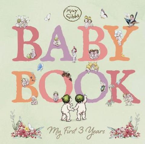 Baby Book: My First 3 Years (May Gibbs) by May Gibbs - 9781761290848
