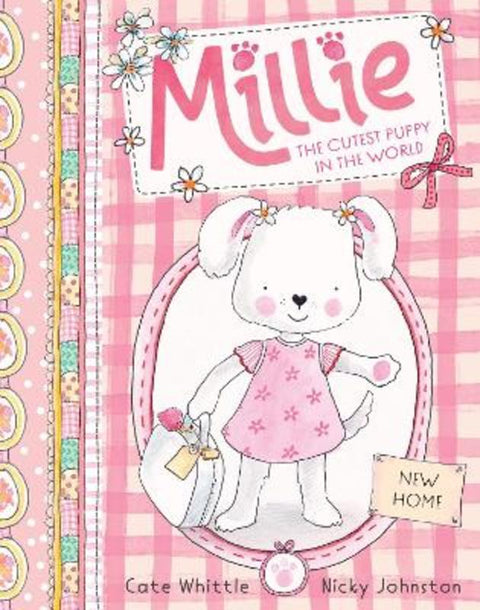 New Home (Millie: The Cutest Puppy in the World #1) by Cate Whittle - 9781761291678