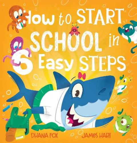 How to Start School in 6 Easy Steps by Dhana Fox - 9781761291968