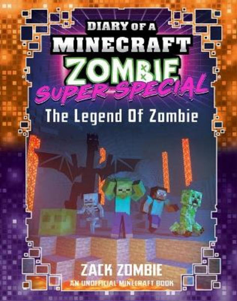 The Legend of Zombie (Diary of a Minecraft Zombie: Super Special #5) by Zack Zombie - 9781761292996