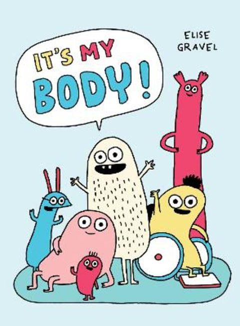 It's My Body! by Elise Gravel - 9781761293733