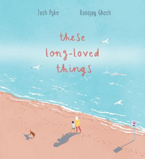 these long-loved things by Josh Pyke - 9781761293849