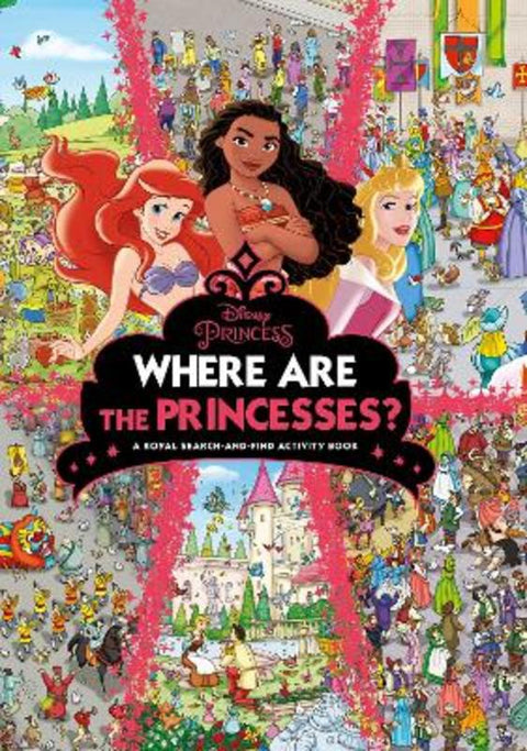Where are the Princesses? A Royal Search-and-find Activity Book (Disney Princess) - 9781761296109