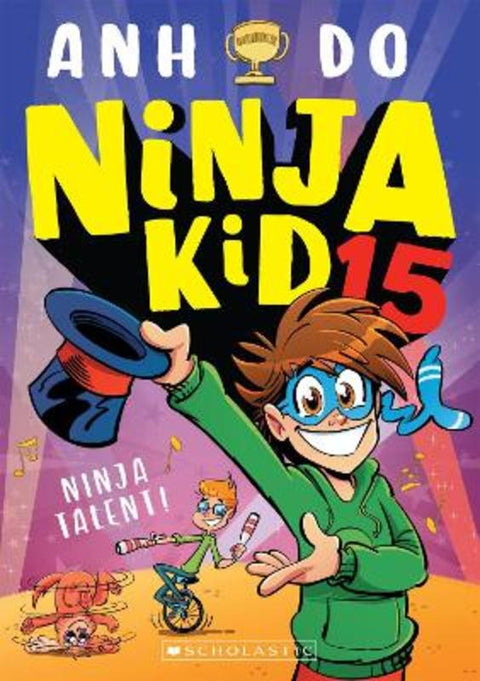 Ninja Talent! (Ninja Kid 15) by Anh Do - 9781761296420