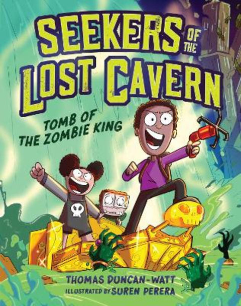 Tomb of the Zombie King (Seekers of the Lost Cavern #1) by Thomas Duncan-Watt - 9781761296444