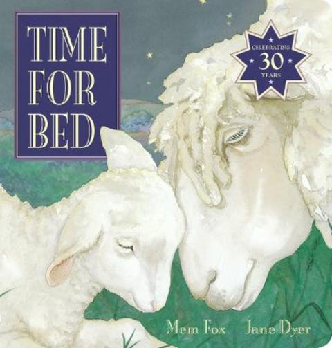 Time for Bed (30th Anniversary Edition) by Mem Fox - 9781761297410