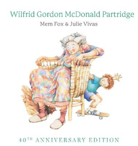 Wilfrid Gordon McDonald Partridge (40th Anniversary Edition) by Mem Fox - 9781761297434
