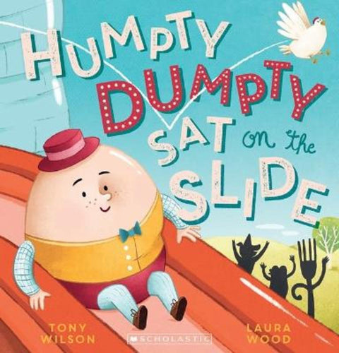 Humpty Dumpty Sat on the Slide by Tony Wilson - 9781761299179