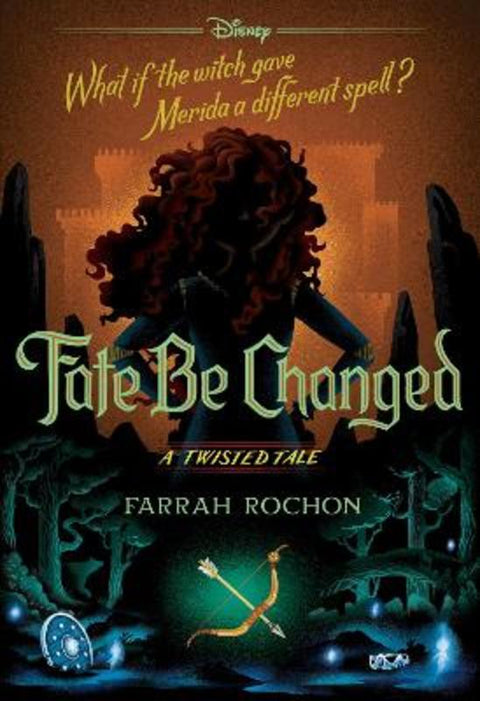 Fate Be Changed (Disney: A Twisted Tale #18) by Farrah Rochon - 9781761299315