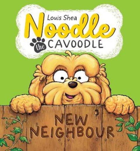 New Neighbour (Noodle the Cavoodle #2) by Louis Shea - 9781761299681