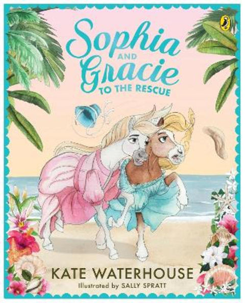 Sophia and Gracie to the Rescue by Kate Waterhouse - 9781761340543