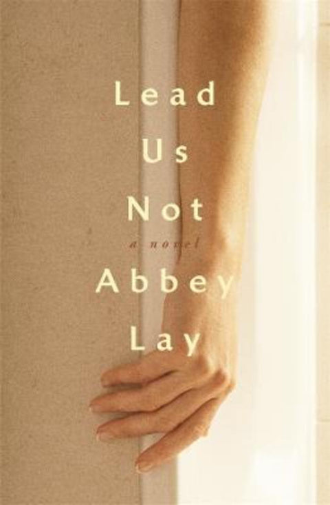 Lead Us Not by Abbey Lay - 9781761340680