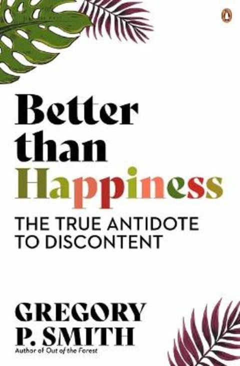Better than Happiness by Gregory Smith - 9781761341380