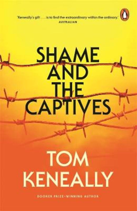 Shame and the Captives by Tom Keneally - 9781761341472