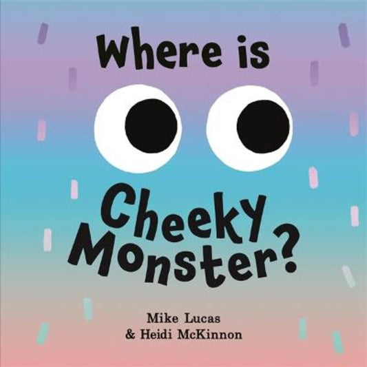Where is Cheeky Monster? by Mike Lucas - 9781761341984