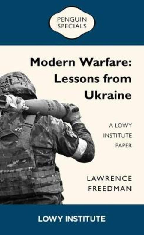 Modern Warfare: A Lowy Institute Paper: Penguin Special by Sir Lawrence Freedman - 9781761343056