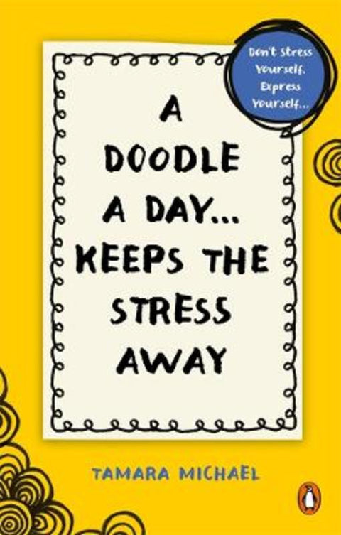 A Doodle a Day Keeps the Stress Away by Tamara Michael - 9781761343155