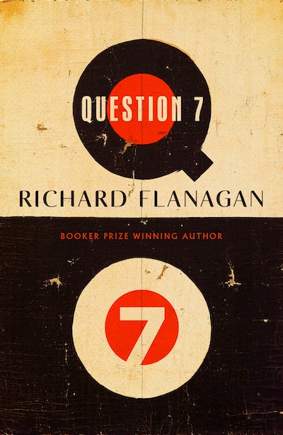 Question 7 by Richard Flanagan - 9781761343452