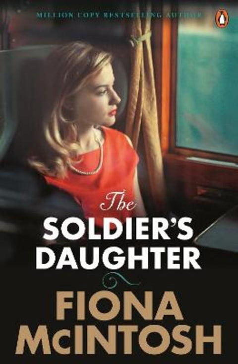 The Soldier's Daughter by Fiona McIntosh - 9781761343650