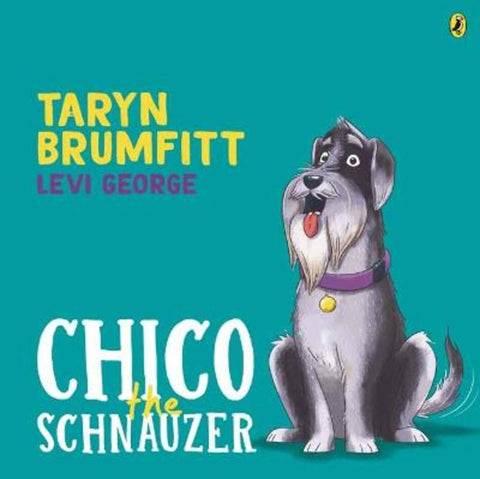 Chico the Schnauzer by Taryn Brumfitt - 9781761343988