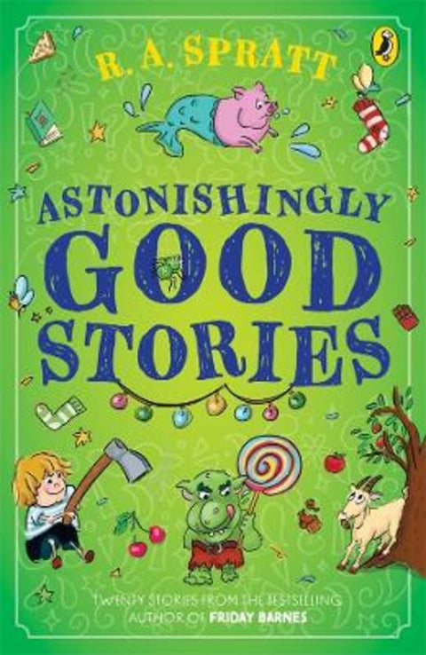 Astonishingly Good Stories by R.A. Spratt - 9781761345043