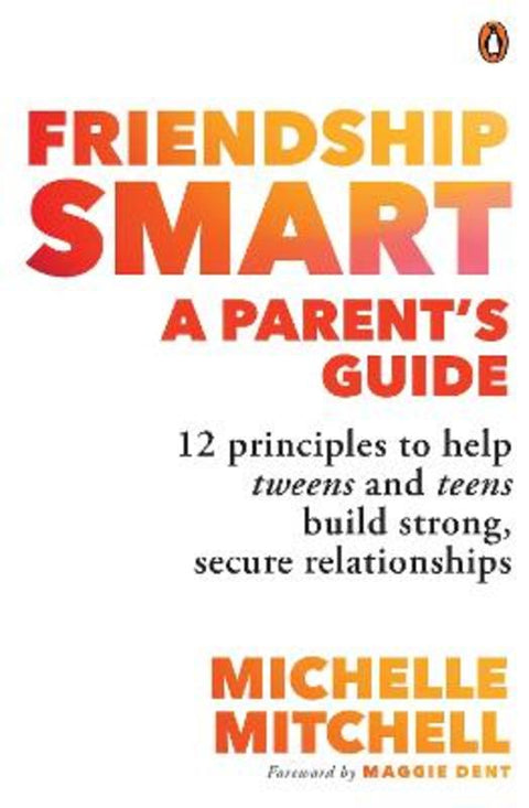 Friendship Smart: A Parent's Guide by Michelle Mitchell - 9781761345326
