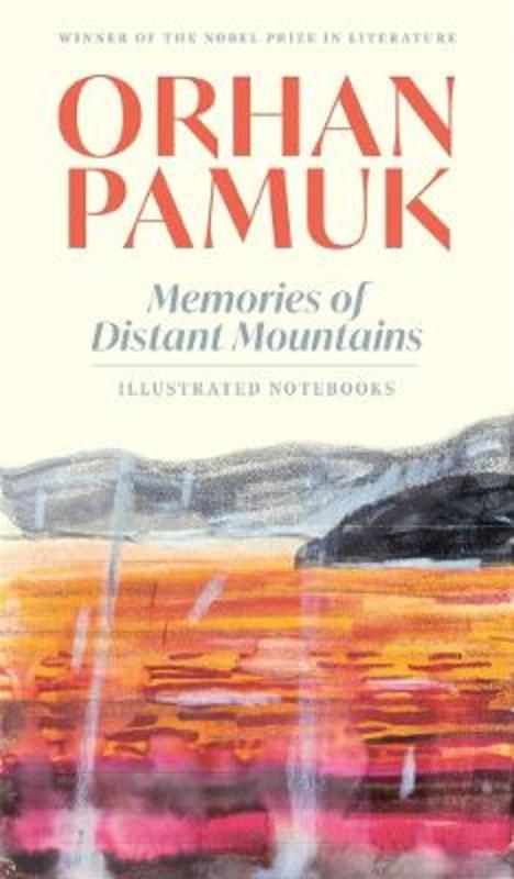 Memories of Distant Mountains by Orhan Pamuk - 9781761345357