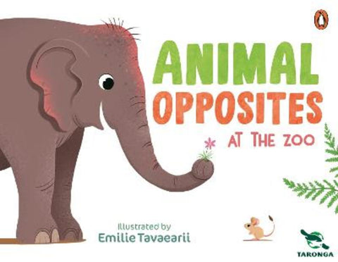Taronga: Animal Opposites at the Zoo by Taronga Zoo - 9781761347535