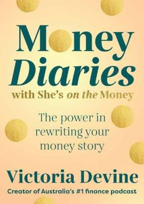 Money Diaries with She's on the Money by Victoria Devine - 9781761347719