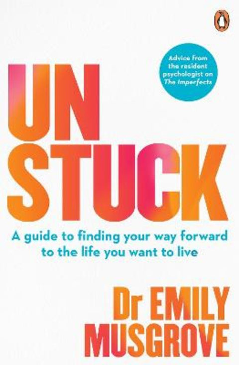 Unstuck by Dr Emily Musgrove - 9781761348006