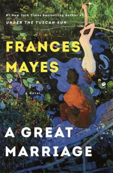 A Great Marriage by Frances Mayes - 9781761349225