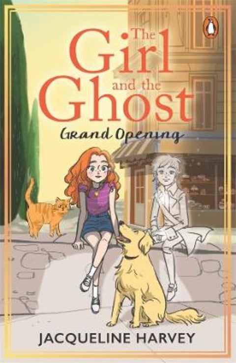 The Girl and the Ghost: Grand Opening (Book 3) by Jacqueline Harvey - 9781761349430
