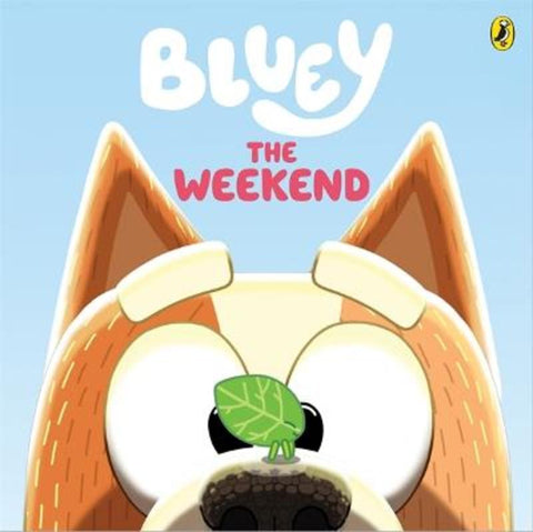 Bluey: The Weekend by Bluey - 9781761349966