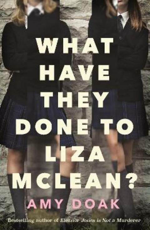 What Have They Done to Liza McLean? by Amy Doak - 9781761350641