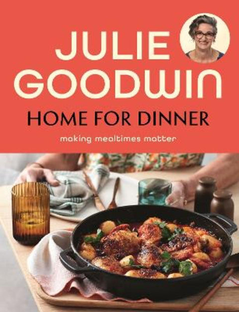 Home for Dinner by Julie Goodwin - 9781761353710