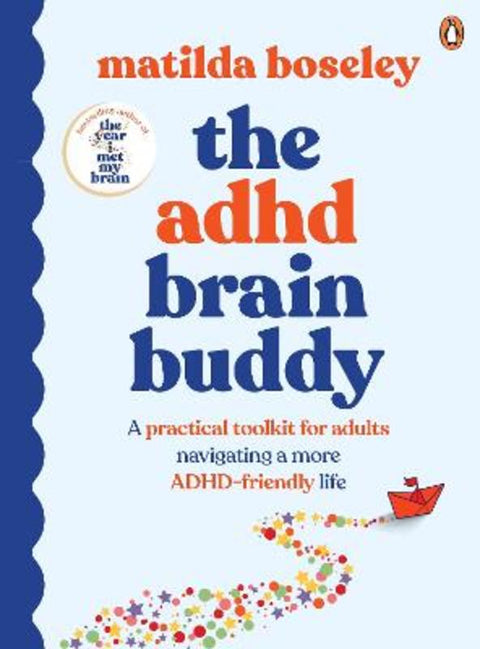 The ADHD Brain Buddy by Matilda Boseley - 9781761354373