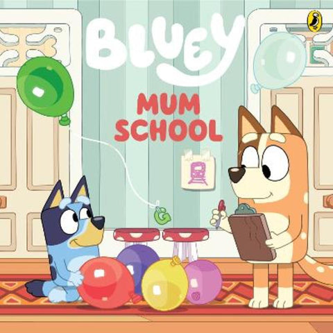 Bluey: Mum School by Bluey - 9781761357176