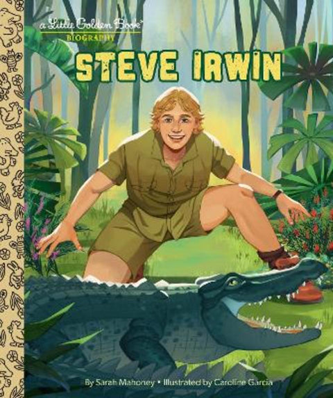 Steve Irwin: A Little Golden Book Biography from Sarah Mahoney - Harry Hartog gift idea