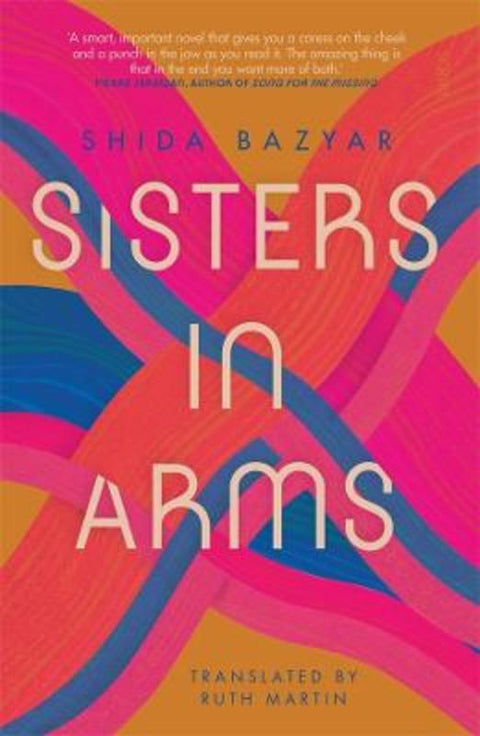 Sisters in Arms by Shida Bazyar - 9781761380105