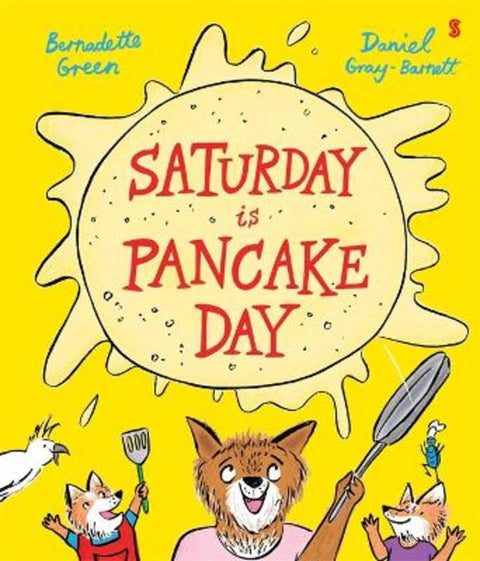 Saturday is Pancake Day by Bernadette Green - 9781761380389