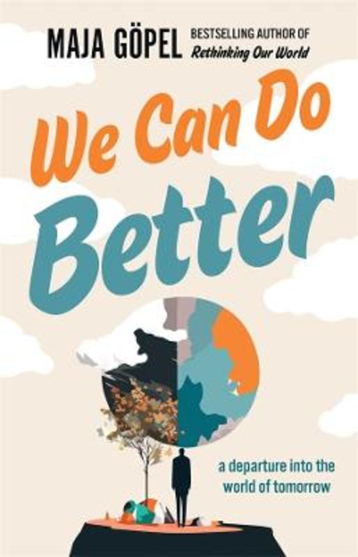 We Can Do Better by Maja Gopel - 9781761380693