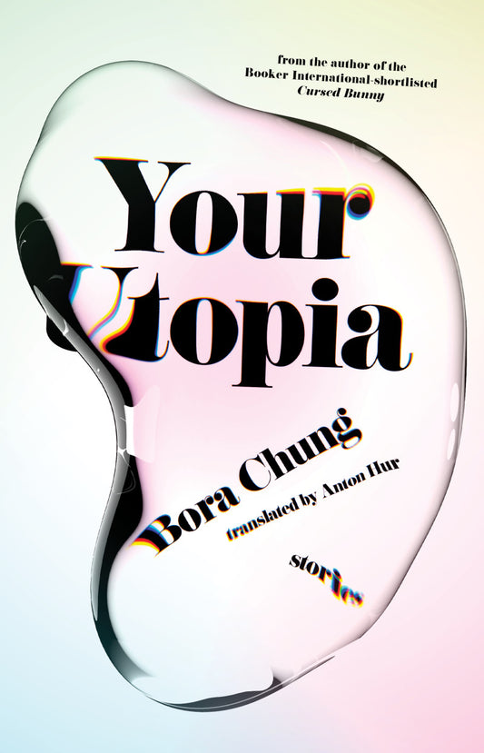 Your Utopia by Bora Chung - 9781761380846