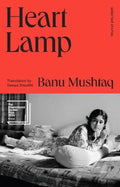 Heart Lamp: selected stories by Banu Mushtaq - 9781761381836