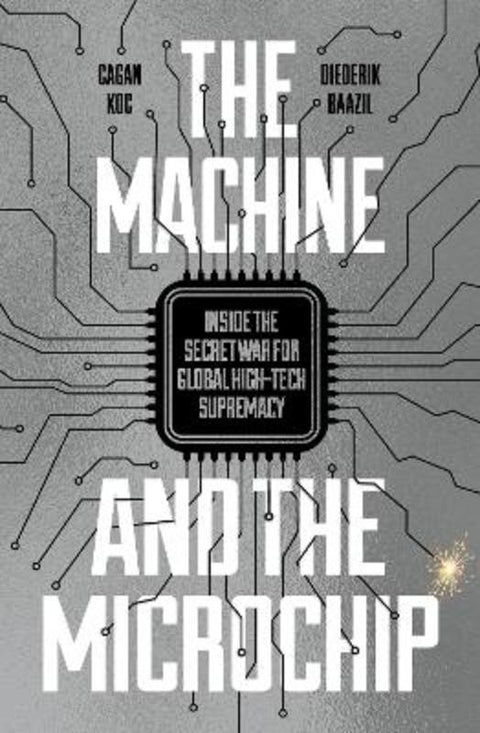 The Machine and the Microchip by Cagan Koc - 9781761382192