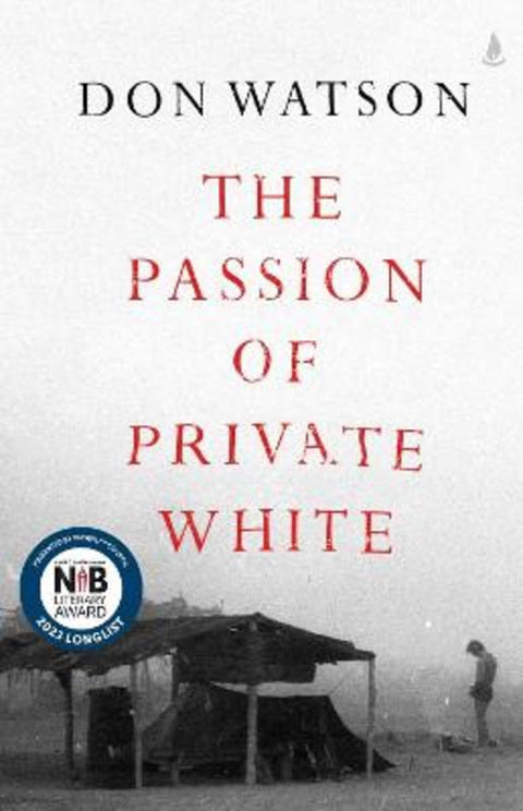 The Passion of Private White by Don Watson - 9781761422119