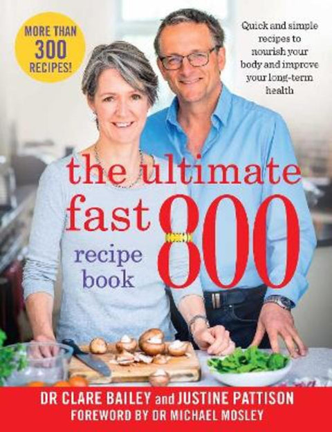 The Ultimate Fast 800 Recipe Book by Dr Dr Clare Bailey Mosley - 9781761422300